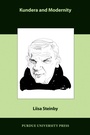 Cover: Kundera and Modernity - Purdue University Press