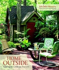 Cover: Home Outside: Creating the Landscape You Love - Taunton Press Inc