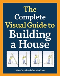 Enlarge image Cover: Complete Visual Guide to Building a House, The - Taunton Press Inc