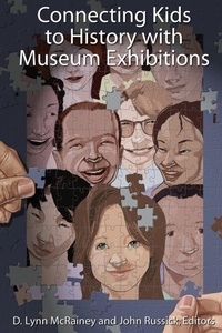 Abbildung von: Connecting Kids to History with Museum Exhibitions - Left Coast Press Inc