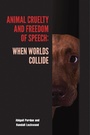 Cover: Animal Cruelty and Freedom of Speech - Purdue University Press