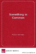 Cover: Something in Common - Harvard Educational Publishing Group
