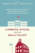 Cover: Carrots, Sticks and the Bully Pulpit - Harvard Educational Publishing Group