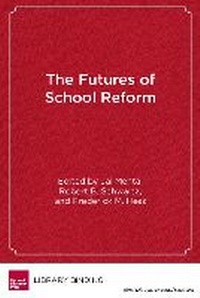 Enlarge image Cover: The Futures of School Reform - Harvard Educational Publishing Group