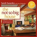 Cover: Not So Big House: A Blueprint for the Way We Really Live - Taunton Press Inc