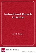 Cover: Instructional Rounds in Action - Harvard Educational Publishing Group