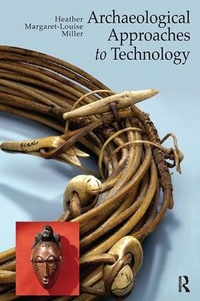 Abbildung von: Archaeological Approaches to Technology - Left Coast Press Inc