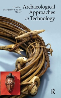 Bild: Archaeological Approaches to Technology - Left Coast Press Inc