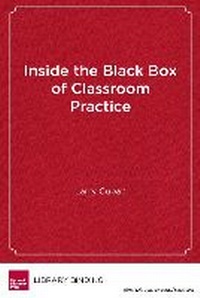 Enlarge image Cover: Inside the Black Box of Classroom Practice - Harvard Educational Publishing Group