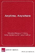 Cover: Anytime, Anywhere - Harvard Educational Publishing Group