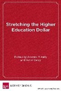 Cover: Stretching the Higher Education Dollar - Harvard Educational Publishing Group