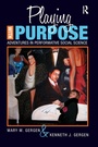 Cover: Playing with Purpose - Left Coast Press Inc