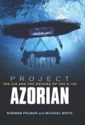 Cover: Project Azorian - Naval Institute Press