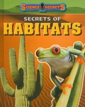 Cover: Secrets of Habitats - Cavendish Square Publishing