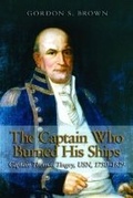 Cover: The Captain Who Burned His Ships - Naval Institute Press