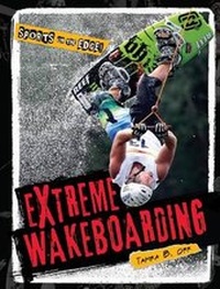 Enlarge image Cover: Extreme Wakeboarding - Cavendish Square Publishing