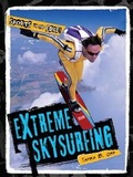 Cover: Extreme Skysurfing - Cavendish Square Publishing