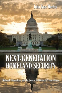 Enlarge image Cover: Next-Generation Homeland Security - Naval Institute Press