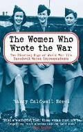 Cover: The Women Who Wrote the War - Arcade Publishing