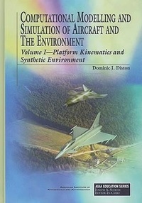 Enlarge image Cover: Computational Modelling and Simulation of Aircraft and the Environment: Platform Kinematics and Synthetic Environment v. 1 - American Institute of Aeronautics & Astronautics