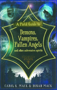 Enlarge image Cover: A Field Guide to Demons, Vampires, Fallen Angels and Other Subversive Spirits - Arcade Publishing