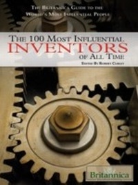 Enlarge image Cover: Britannica Guide to the 100 Most Influential Inventors of All Time - Britannica Educational Publishing