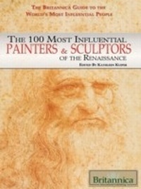 Enlarge image Cover: Britannica Guide to the 100 Most Influential Painters & Sculptors of the Renaissance - Britannica Educational Publishing