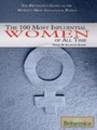 Cover: Britannica Guide to the 100 Most Influential Women of All Time - Britannica Educational Publishing