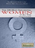 Cover: Britannica Guide to the 100 Most Influential Women of All Time - Britannica Educational Publishing