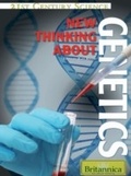 Cover: New Thinking About Genetics - Britannica Educational Publishing