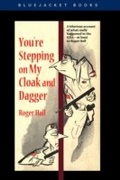 Cover: You're Stepping on My Cloak and Dagger - Naval Institute Press