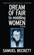 Cover: Dream of Fair to Middling Women - Arcade Publishing
