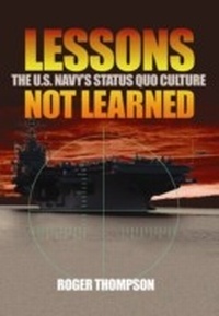 Enlarge image Cover: Lessons Not learned - Naval Institute Press