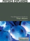 Cover: Britannica Guide to the Atom - Britannica Educational Publishing
