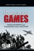 Cover: Dangerous Games - Naval Institute Press
