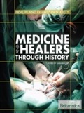 Cover: Medicine and Healers Through History - Britannica Educational Publishing