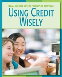 Abbildung von: Using Credit Wisely - Cherry Lake Publishing