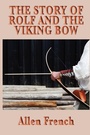 Cover: The Story of Rolf and the Viking Bow - SMK Books