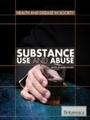 Cover: Substance Use and Abuse - Britannica Educational Publishing