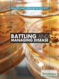 Cover: Battling and Managing Disease - Britannica Educational Publishing