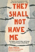 Cover: They Shall Not Have Me - Arcade Publishing