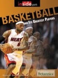 Cover: Basketball and Its Greatest Players - Britannica Educational Publishing