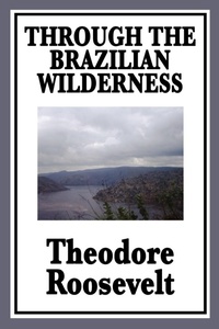 Abbildung von: Through the Brazilian Wilderness - Wilder Publications