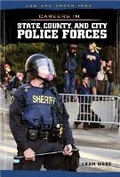 Cover: Careers in State, County, and City Police Forces - Cavendish Square Publishing