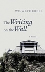 Cover: The Writing on the Wall - Arcade Publishing