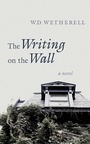 Cover: The Writing on the Wall - Arcade Publishing