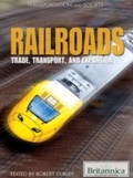 Cover: Complete History of Railroads - Britannica Educational Publishing