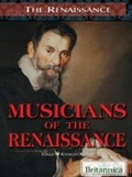 Cover: Musicians of the Renaissance - Britannica Educational Publishing
