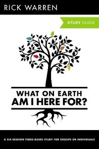 Enlarge image Cover: What On Earth Am I Here For? Bible Study Guide - HarperChristian Resources
