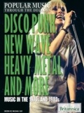 Cover: Disco, Punk, New Wave, Heavy Metal, and More - Britannica Educational Publishing